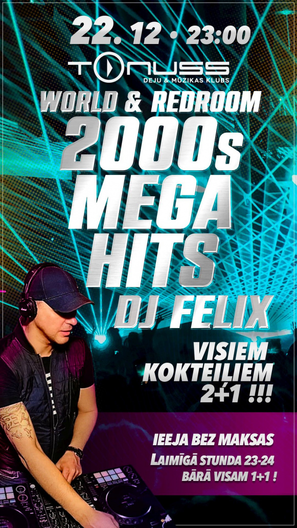 2000s MEGA HITS DJ FELIX klubā Tonuss