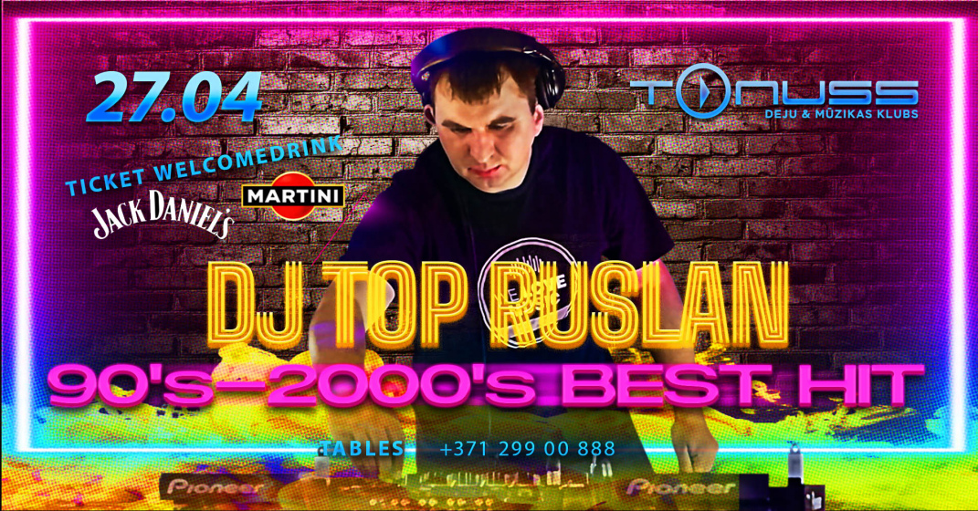 DJ Top Ruslan  / Jelgava / 90-2000 MEGA HIT klubā Tonuss